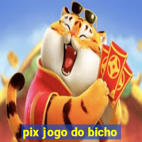 pix jogo do bicho