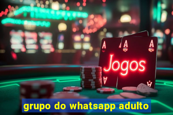 grupo do whatsapp adulto