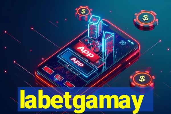 labetgamay