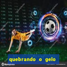 quebrando o gelo livro pdf hanna