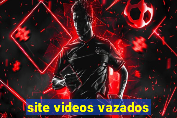 site videos vazados