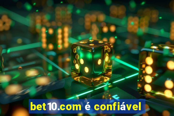 bet10.com é confiável