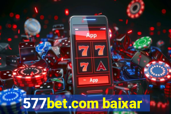 577bet.com baixar