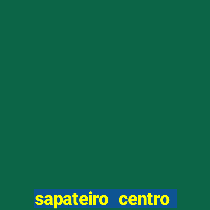 sapateiro centro porto alegre