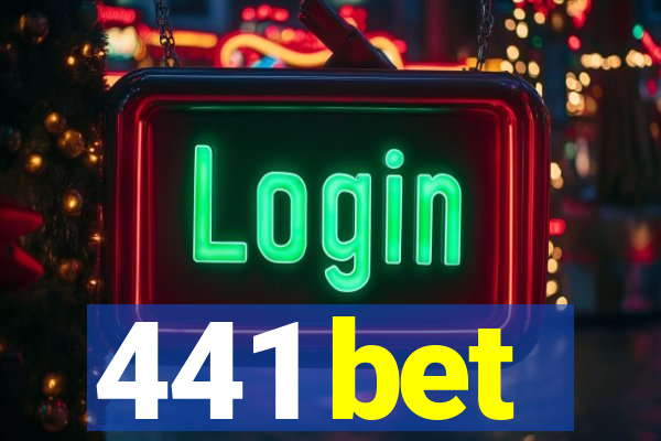 441 bet