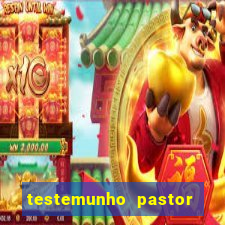 testemunho pastor hernane santos