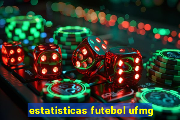 estatisticas futebol ufmg