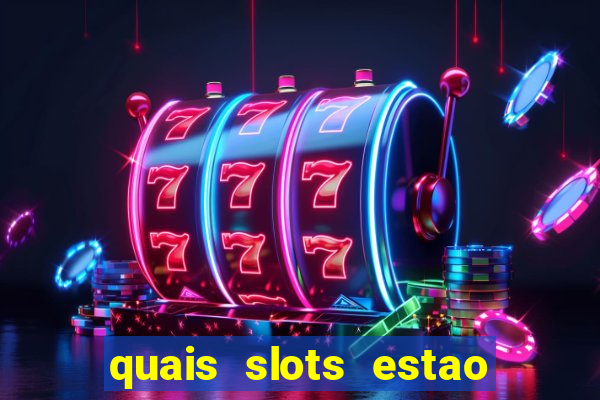 quais slots estao pagando agora