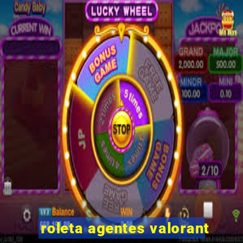 roleta agentes valorant