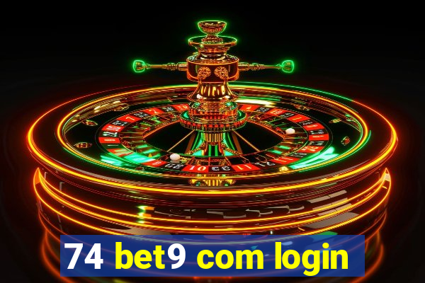 74 bet9 com login