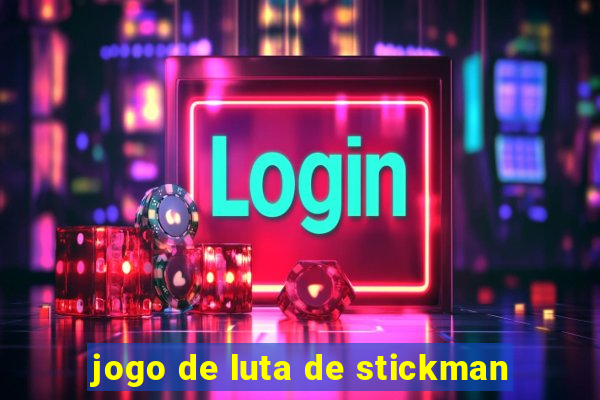 jogo de luta de stickman