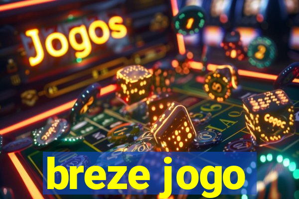 breze jogo