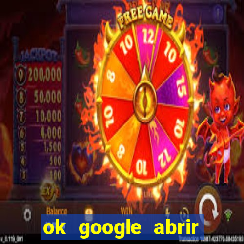 ok google abrir jogo de c****