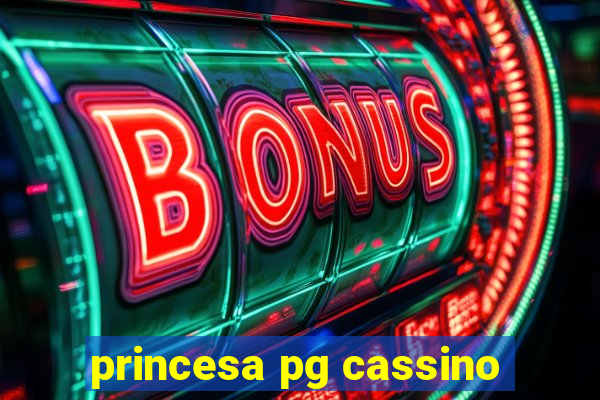 princesa pg cassino