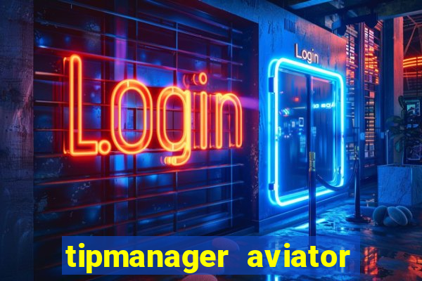 tipmanager aviator aposta ganha