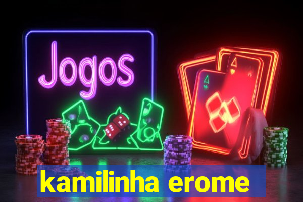 kamilinha erome