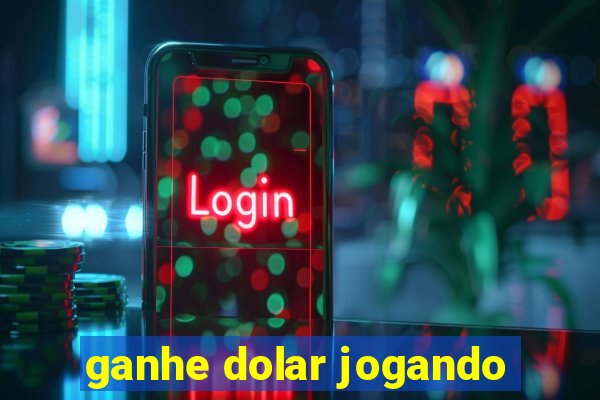 ganhe dolar jogando