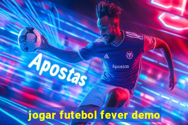 jogar futebol fever demo