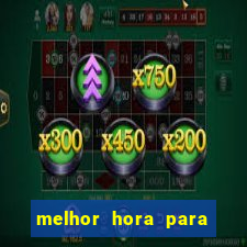 melhor hora para jogar fortune touro