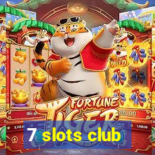 7 slots club