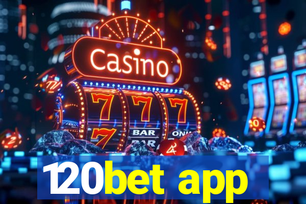 120bet app