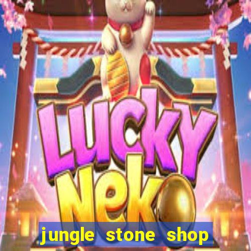 jungle stone shop reclame aqui