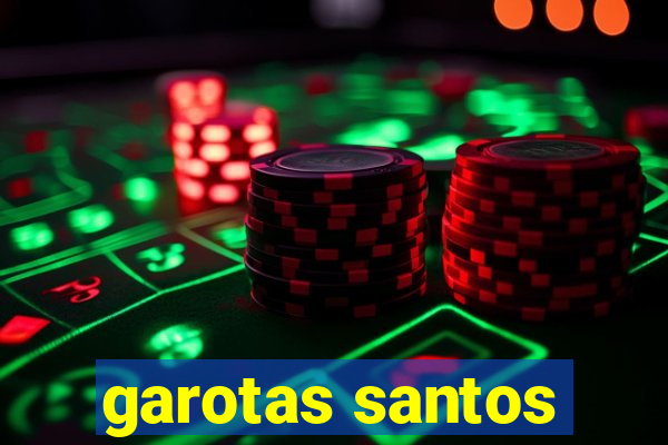 garotas santos