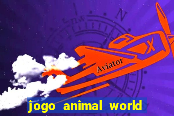 jogo animal world paga mesmo