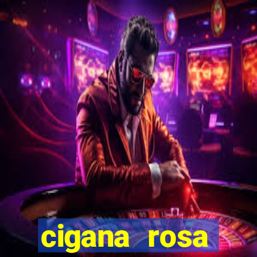 cigana rosa vermelha historia