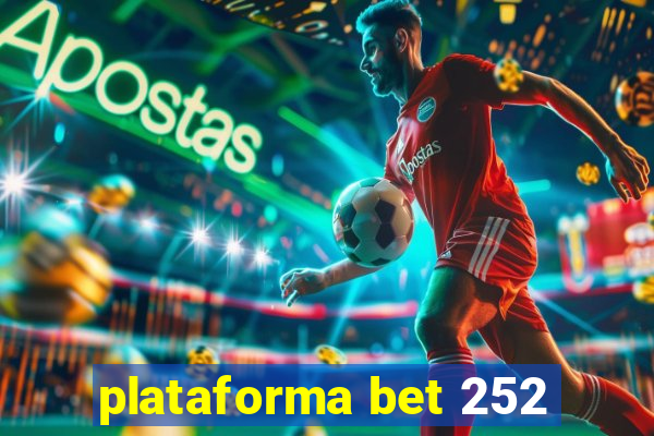 plataforma bet 252