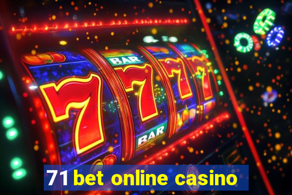 71 bet online casino