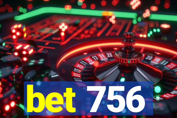 bet 756