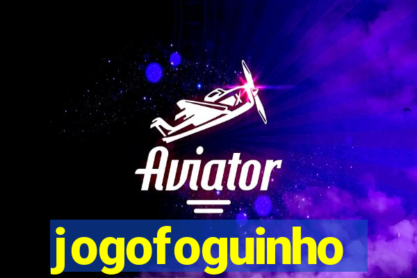 jogofoguinho