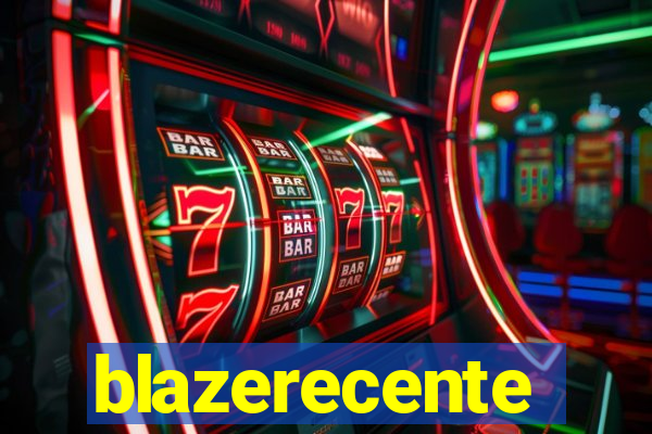 blazerecente