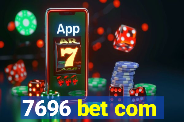 7696 bet com