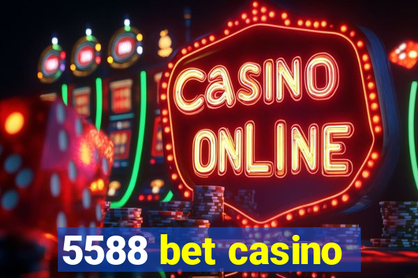 5588 bet casino