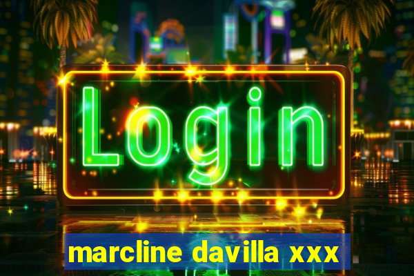 marcline davilla xxx