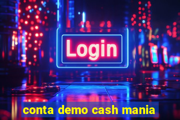 conta demo cash mania