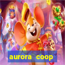 aurora coop trabalhe conosco