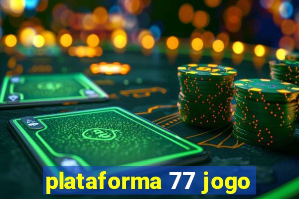 plataforma 77 jogo