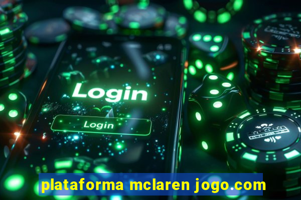 plataforma mclaren jogo.com