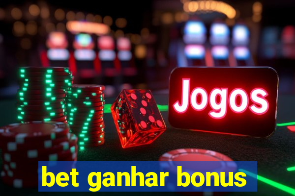 bet ganhar bonus