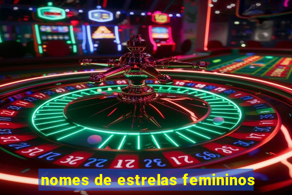 nomes de estrelas femininos