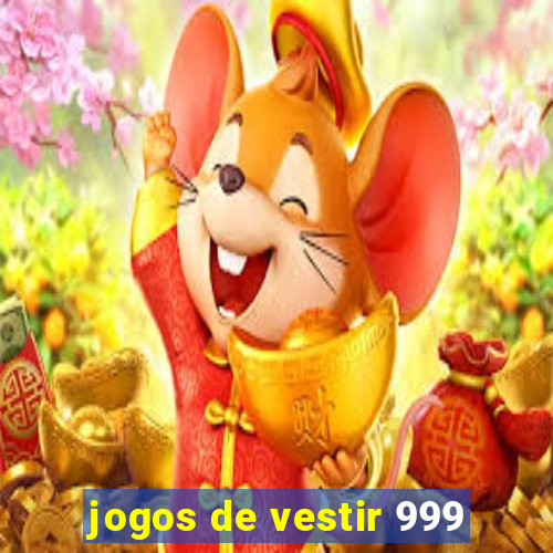 jogos de vestir 999