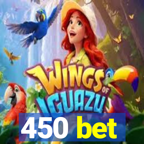 450 bet