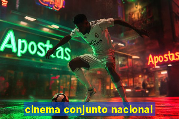 cinema conjunto nacional