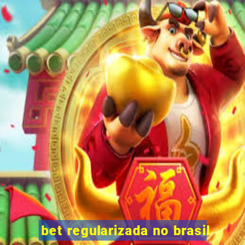 bet regularizada no brasil