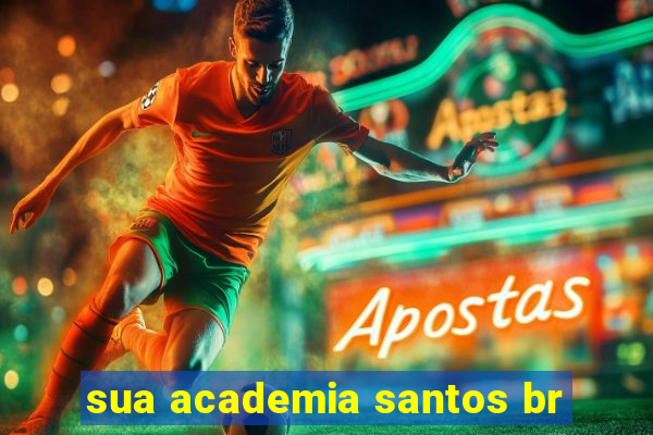 sua academia santos br