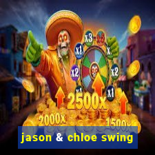 jason & chloe swing