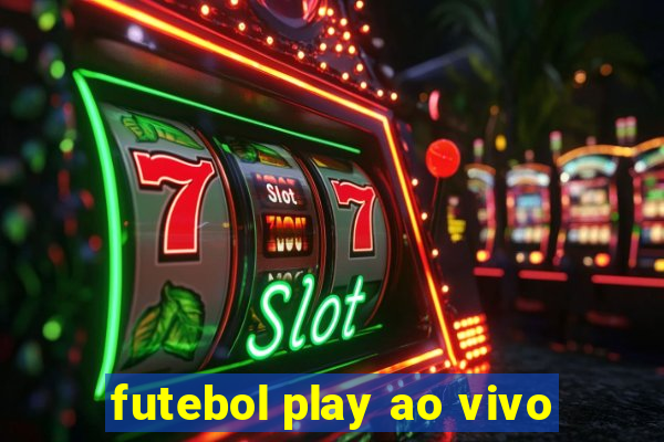 futebol play ao vivo